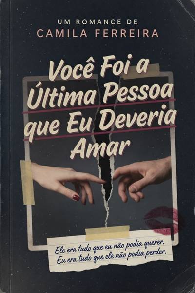Você Foi a Última Pessoa Que Eu Deveria Amar